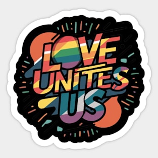 Love Unites Us Gay Lesbian Pride Sticker